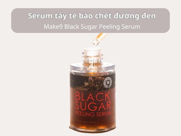 Serum tẩy tế bào chết đường đen – Make9 Black Sugar Peeling Serum